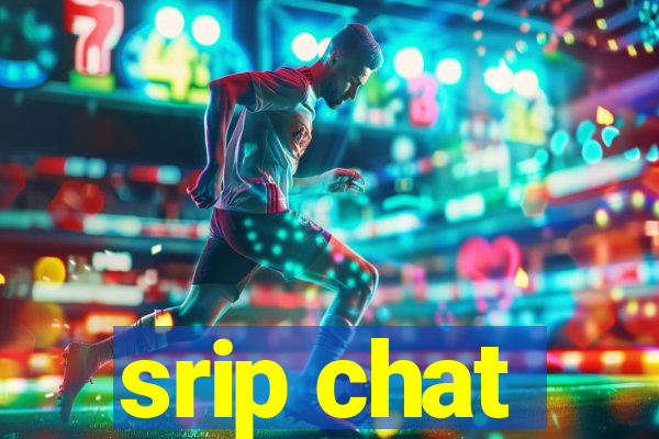 srip chat